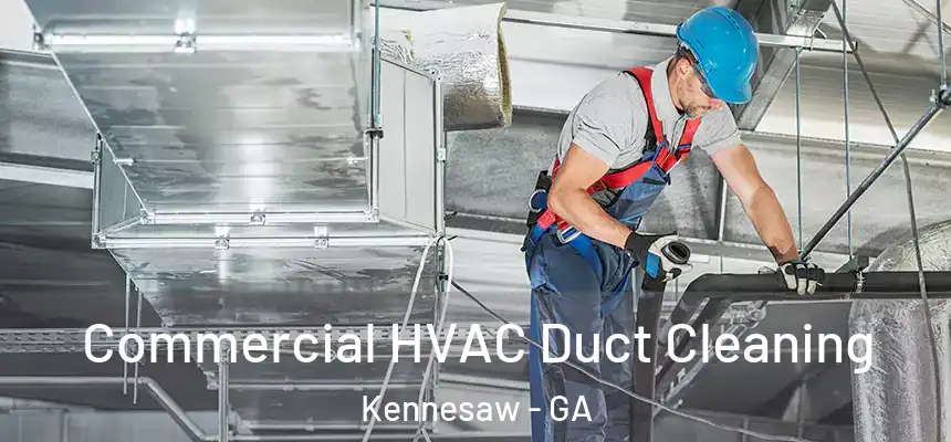  Commercial HVAC Duct Cleaning Kennesaw - GA