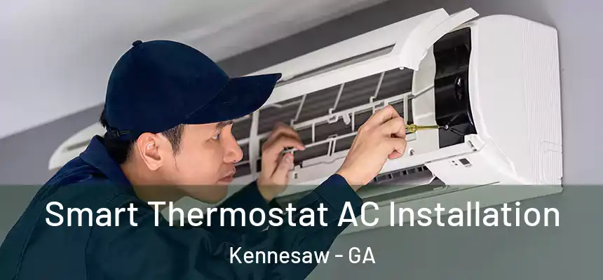  Smart Thermostat AC Installation Kennesaw - GA