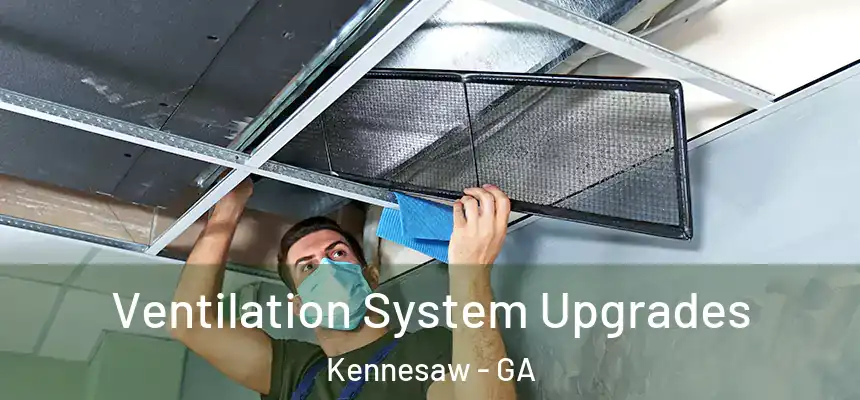 Ventilation System Upgrades Kennesaw - GA